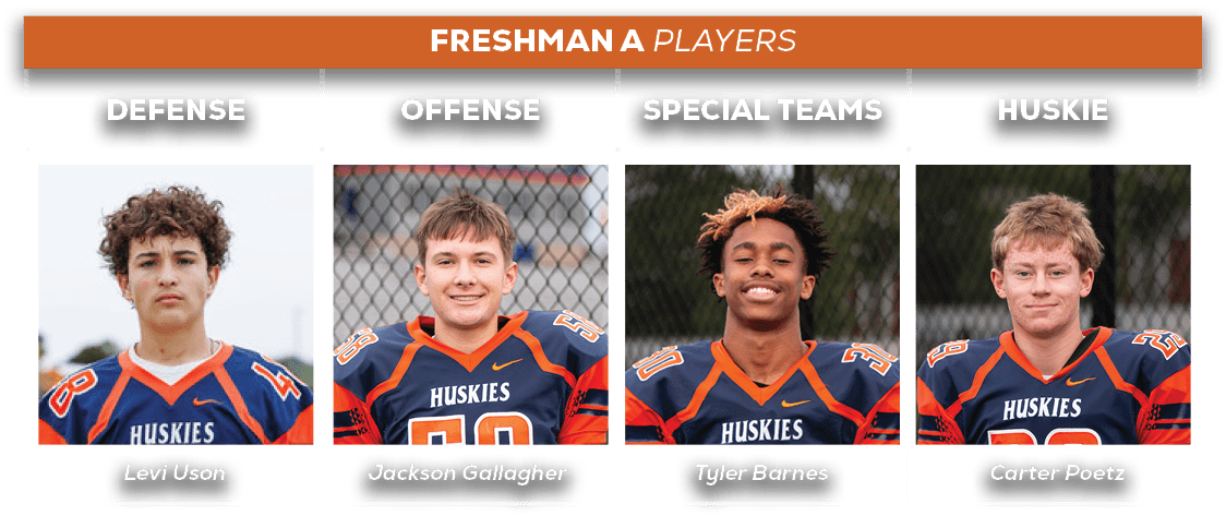 freshman a players,HUSKIE,SPECIAL TEAMS,offense,defens