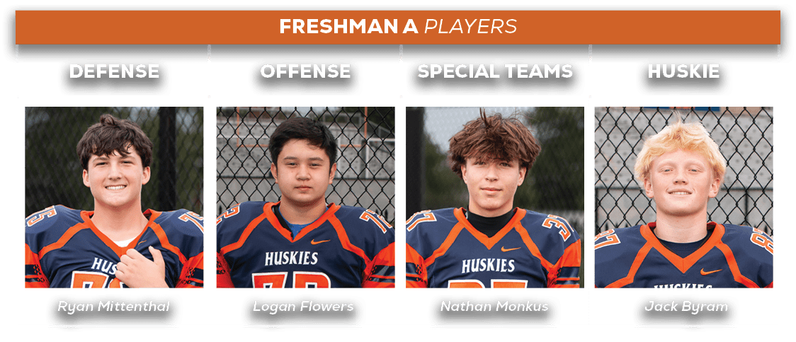 freshman a players,HUSKIE,SPECIAL TEAMS,offense,defens