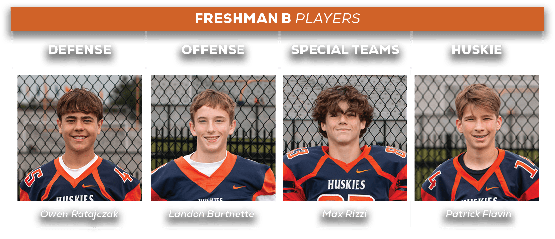 freshman b players,HUSKIE,SPECIAL TEAMS,offense,defens