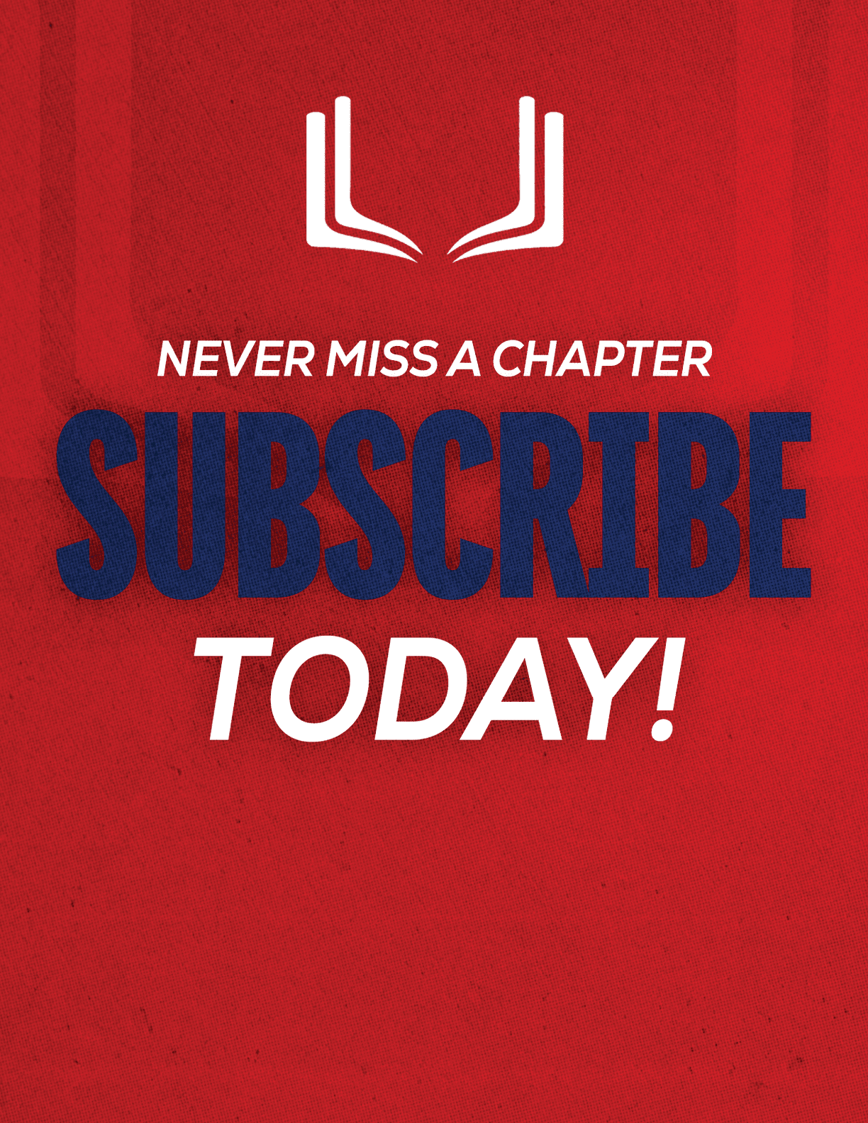 A purple and red sign that says “Never Miss a Chapter Subscribe Today!". Description generated by AI