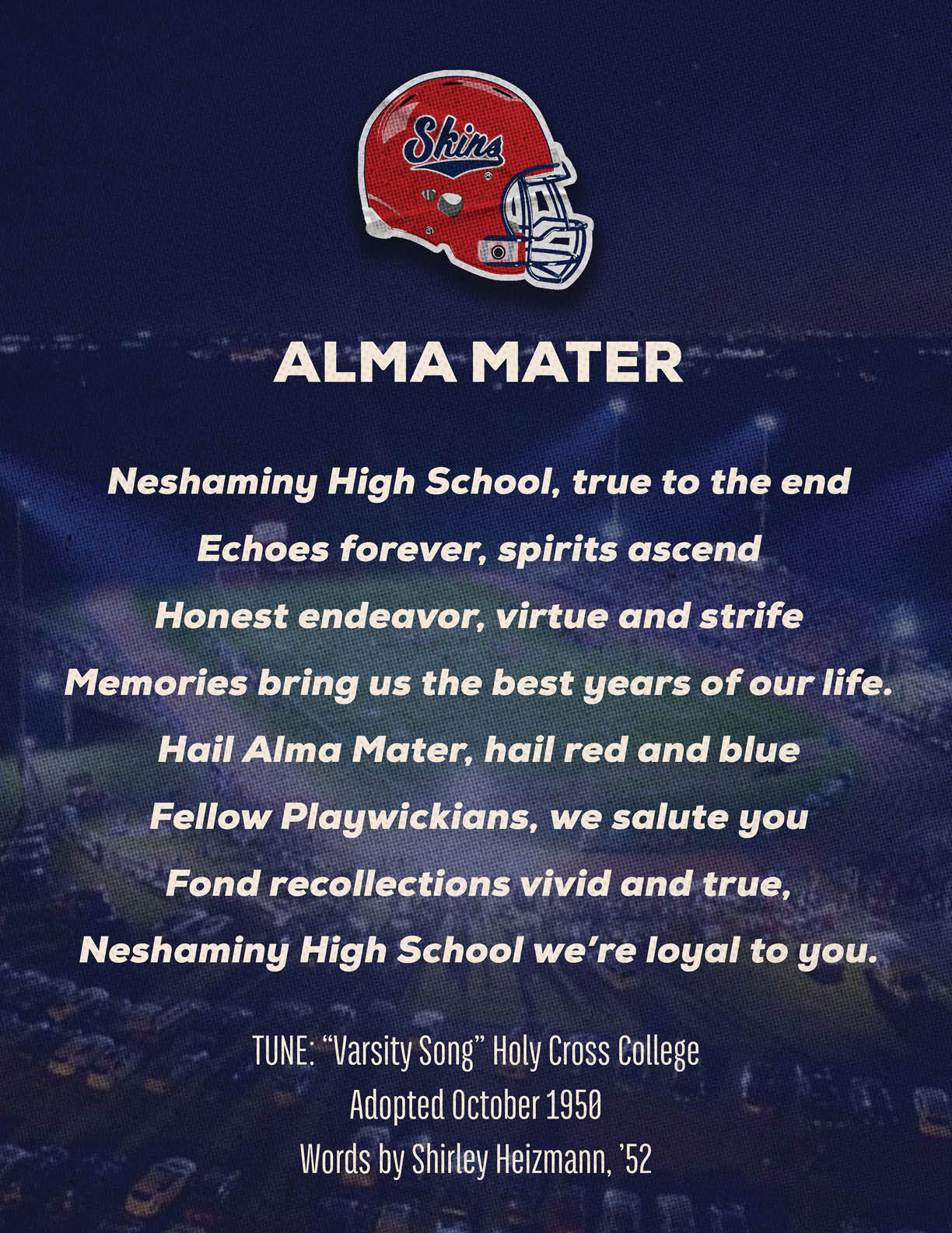 A red football helmet with the word “Skins" above the Alma Mater poem for Neshaminy High School, expressing loyalty, spirit, and fond memories, with attribution to the Varsity Song from Holy Cross College and words by Shirley Hezmann from 1952. Description generated by AI