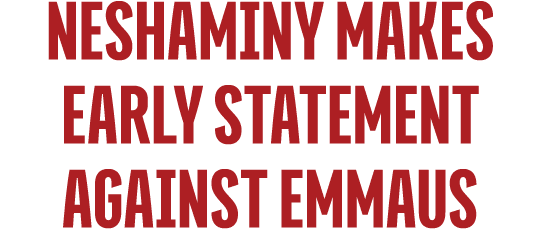 Neshaminy Makes Early Statement Against Emmaus