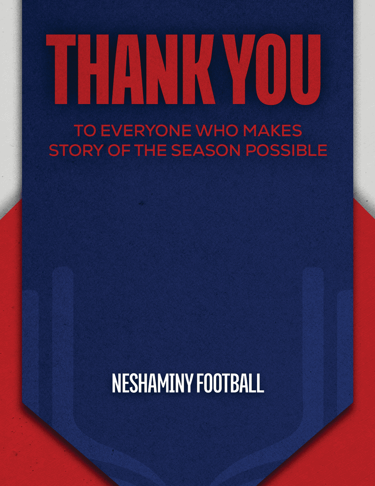 A blue and red banner with bold red text saying thank you to everyone who makes story of the season possible and white text reading Neshaminy Football. Description generated by AI