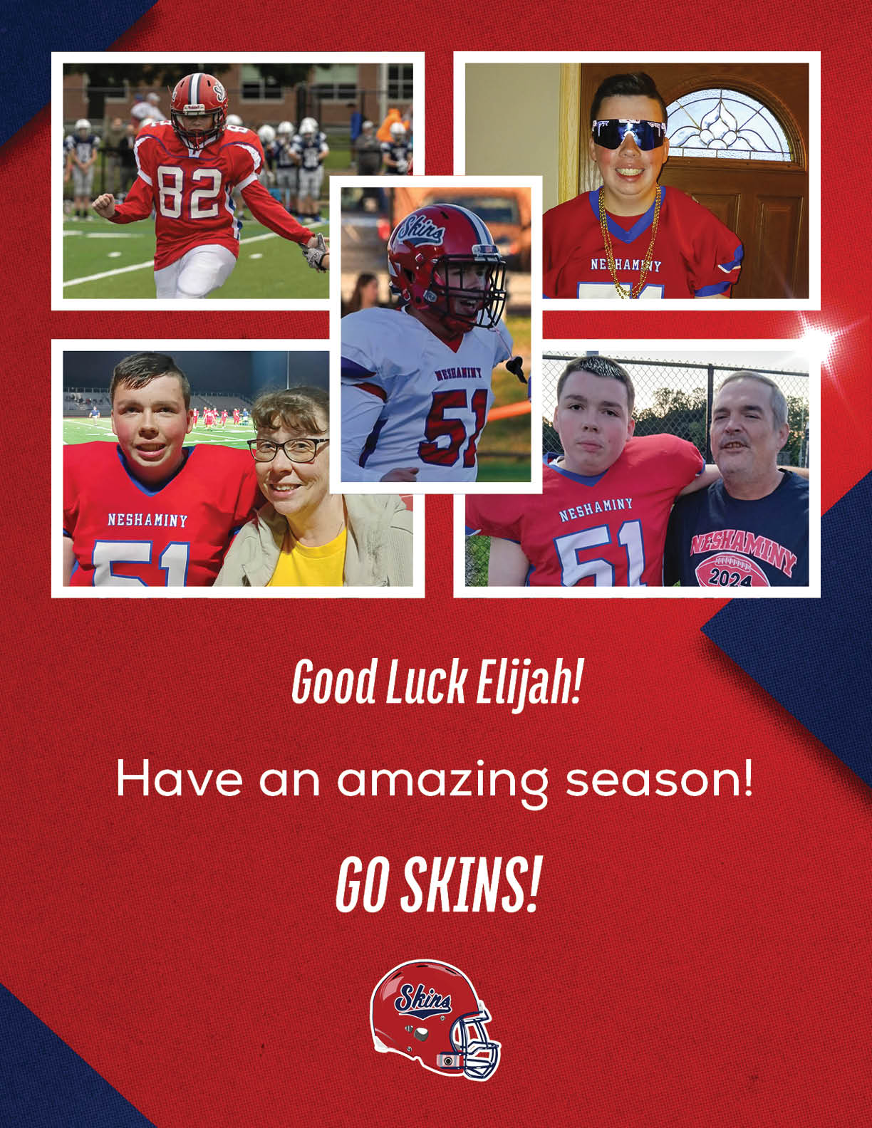 A collage of five photos shows people wearing football uniforms and casual clothing with text wishing Elijah good luck for an amazing season and cheering for the Skins team on a red and blue background. Description generated by AI