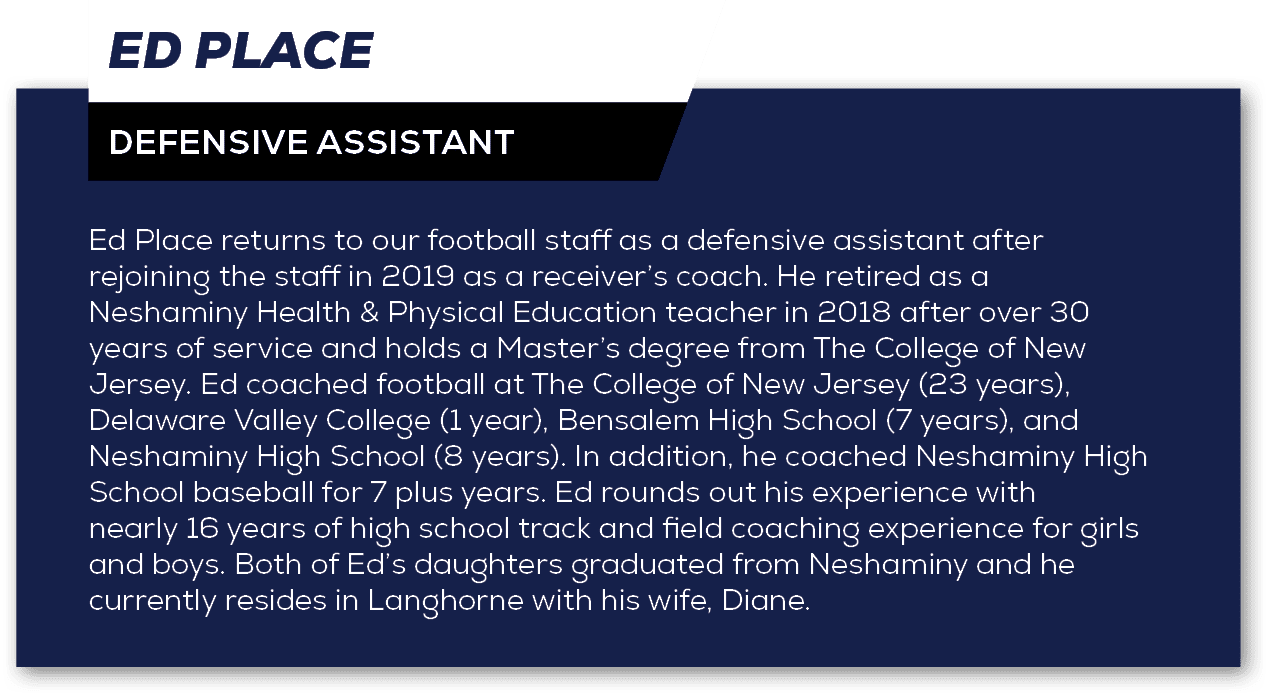 Ed Place returns to our football staff as a defensive assistant after rejoining the staff in 2019 as a receiver’s coa...