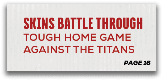page 16,Skins Battle Through Tough Home game Against the Titans
