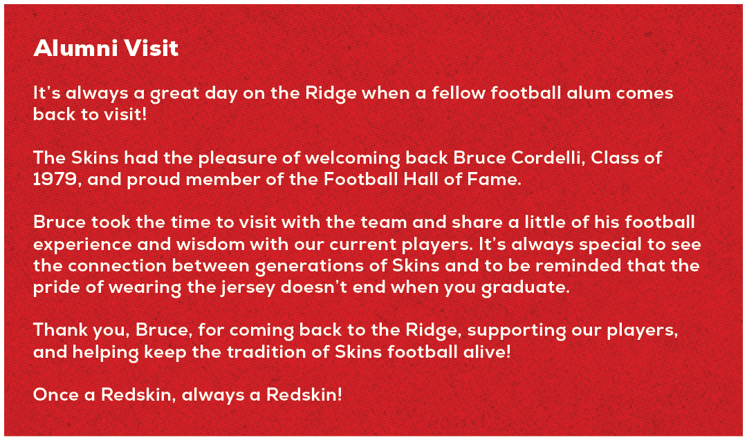 Alumni Visit It’s always a great day on the Ridge when a fellow football alum comes back to visit! The Skins had the ...