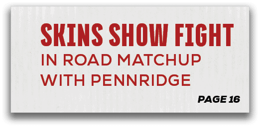 page 16,Skins Show Fight in Road Matchup With Pennridge 