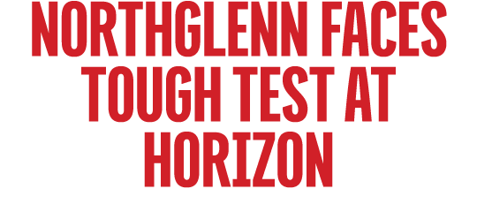 Northglenn Faces Tough Test at Horizon