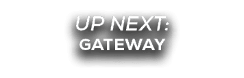 UP NEXT: gateway
