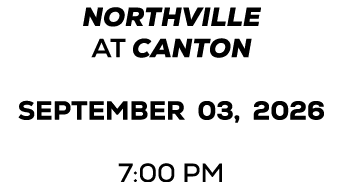 NORTHVILLE At canton september 03, 2026 7:00 PM
