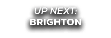 UP NEXT: brighton