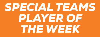 SPECIAL TEAMS PLAYER OF THE WEEK