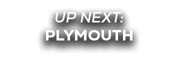 UP NEXT: plymouth