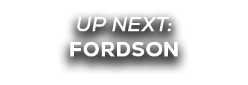 UP NEXT: fordson