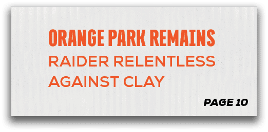 page 10,Orange Park Remains Raider Relentless Against Cla