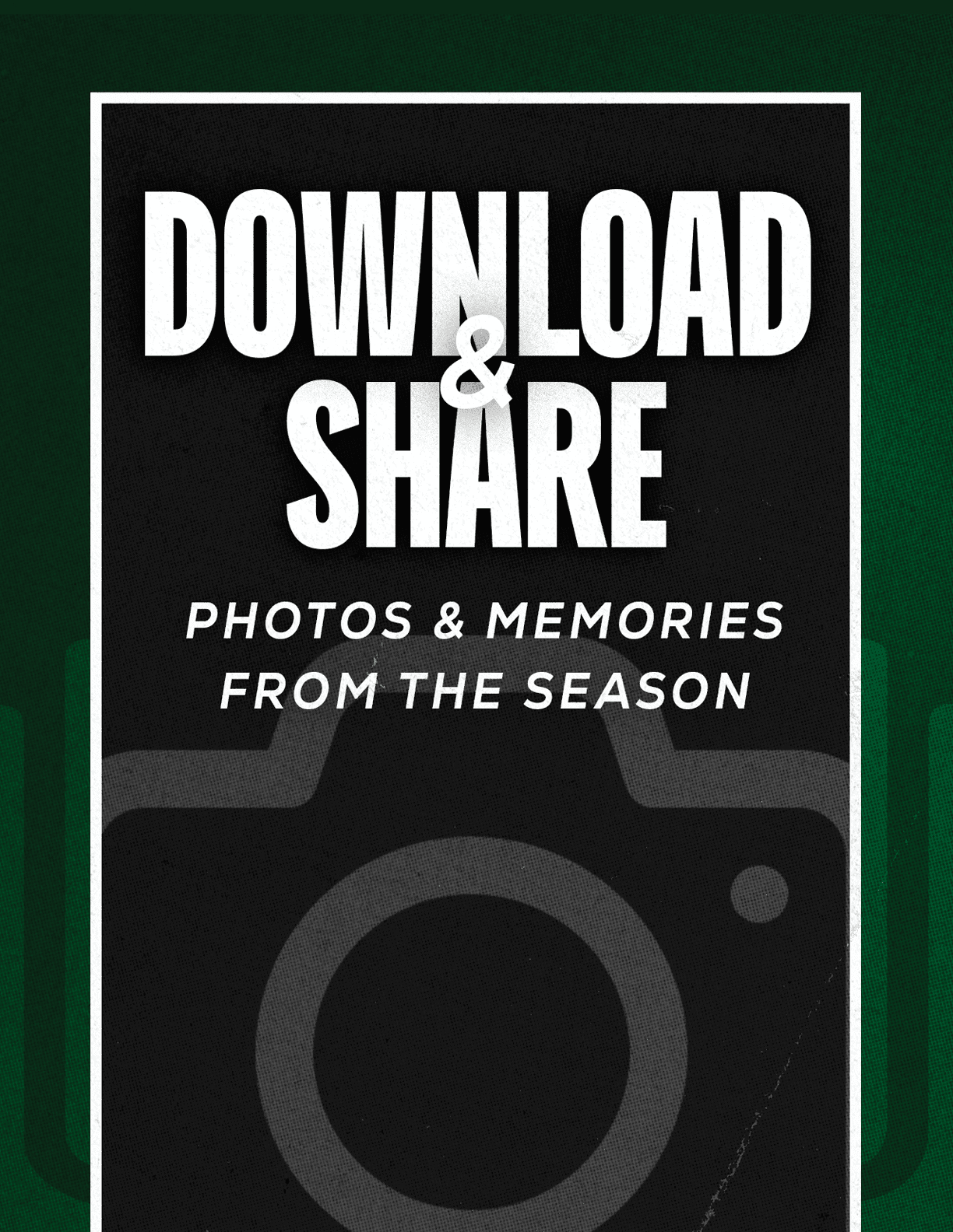 Bold white text on a black background reads “Download & Share Photos & Memories From the Season" with a faint camera icon behind the text. Description generated by AI