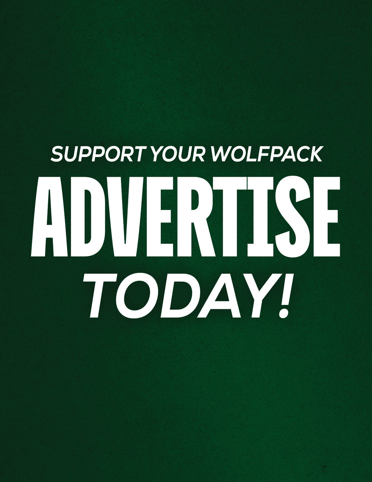 The image features bold white text on a dark green background that says support your wolfpack advertise today. Description generated by AI