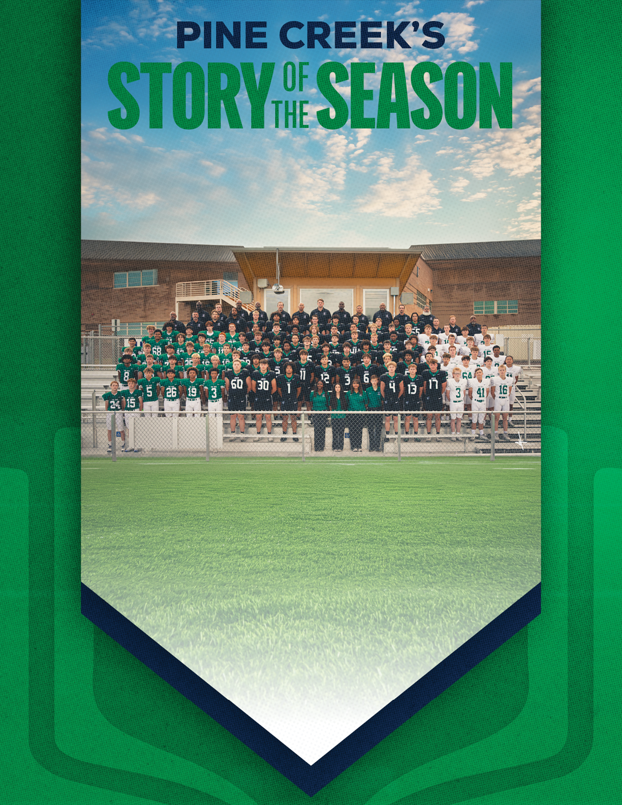A large group of people wearing green, black, and white sports uniforms pose together on bleachers in front of a building under a partly cloudy sky with the text Pine Creek's Story of the Season above them. Description generated by AI