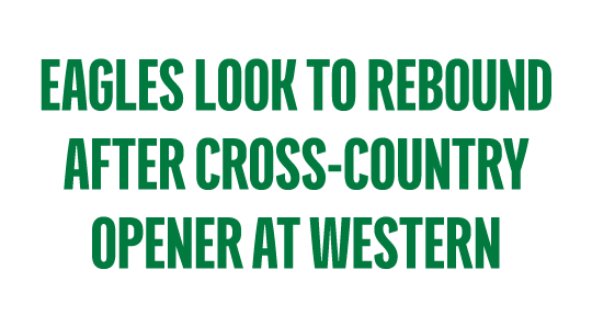 EAGLES LOOK TO REBOUND AFTER CROSS COUNTRY OPENER AT WESTERN