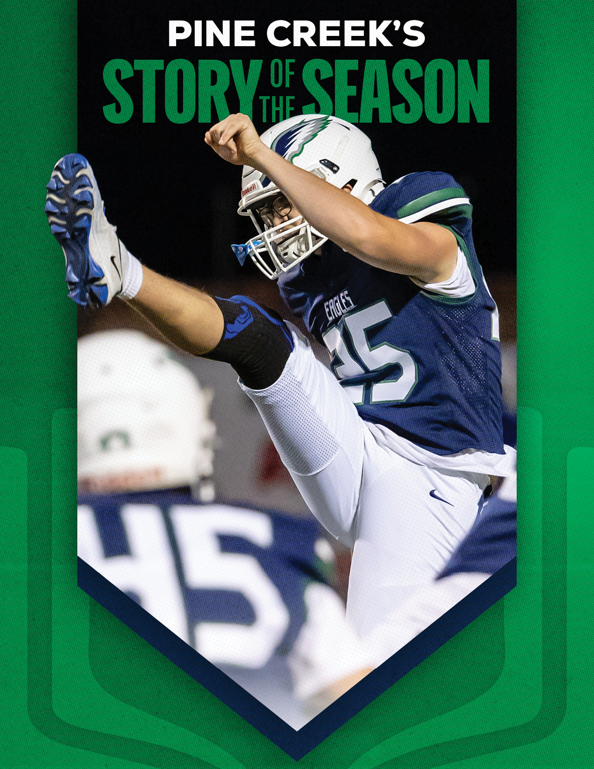 A person in a football uniform is captured mid-kick with the text “Pine Creek's Story of the Season" above them on a green and black background. Description generated by AI