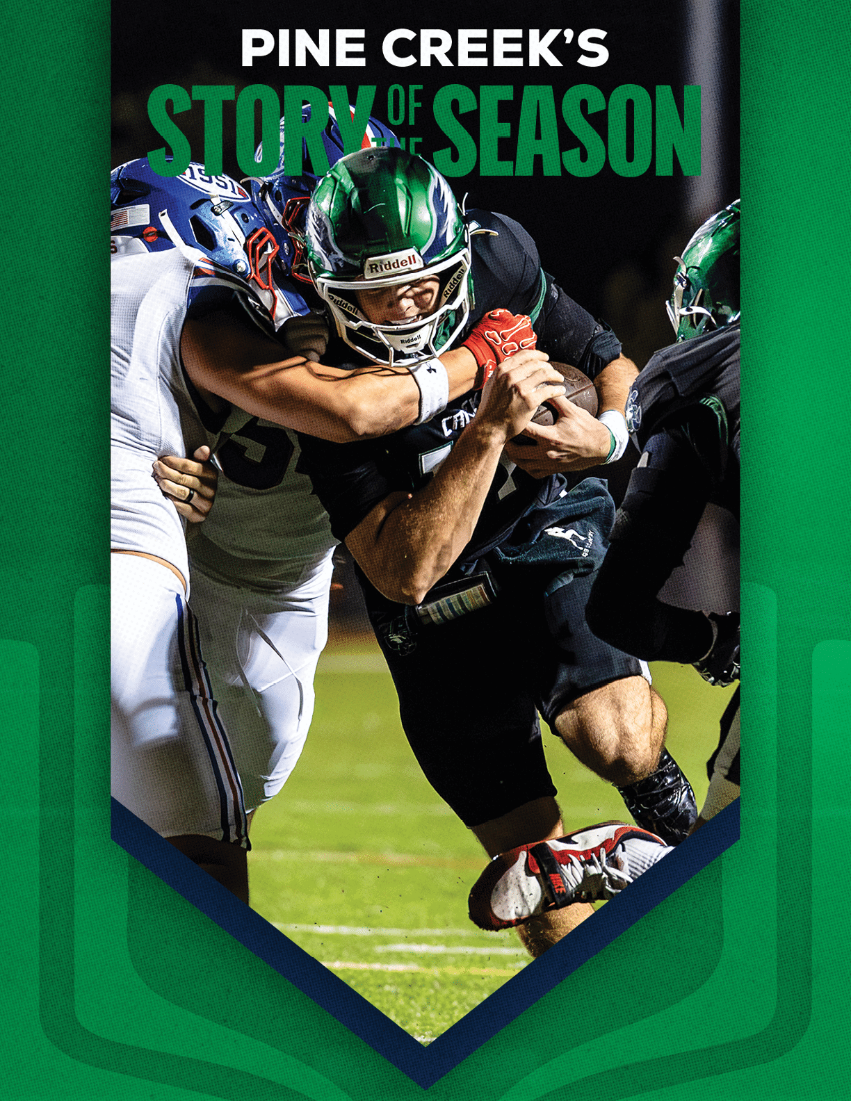 A person in a green helmet and black uniform is running with a football while being tackled by two people in white uniforms on a football field with the text “Pine Creek's Story of the Season" above. Description generated by AI
