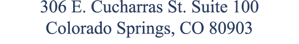 306 E. Cucharras St. Suite 100 Colorado Springs, CO 80903
