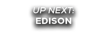 UP NEXT: edison