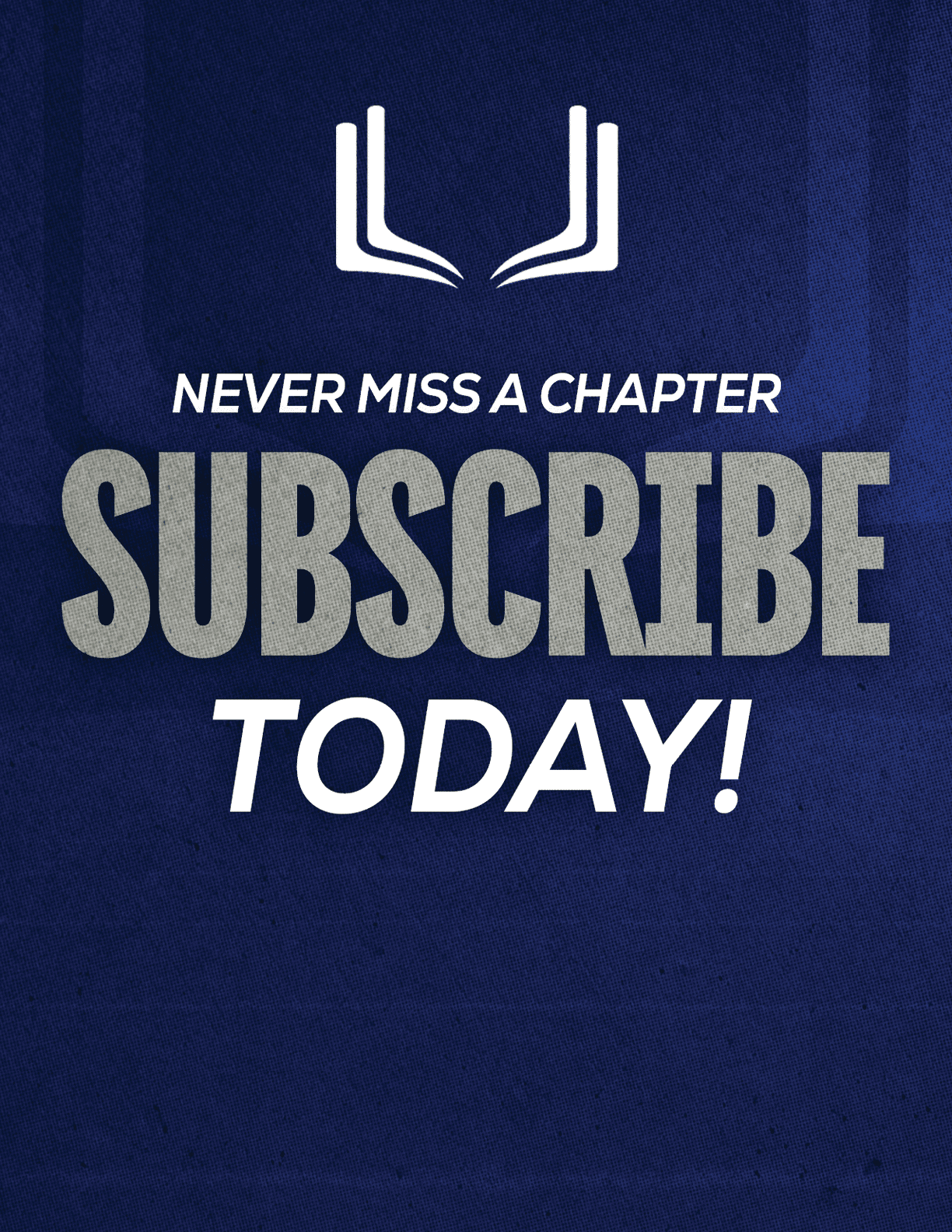 A purple and red sign that says “Never Miss a Chapter Subscribe Today!". Description generated by AI