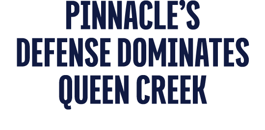 Pinnacle’s Defense Dominates Queen Creek