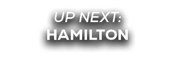UP NEXT: hamilton