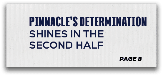 page 8,Pinnacle’s Determination Shines in the Second Hal