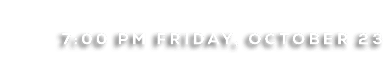 7:00 pm friday, october 23