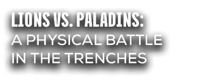 Lions vs. Paladins: A Physical Battle in the Trenches