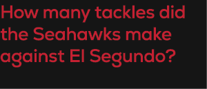 How many tackles did the Seahawks make against El Segundo?