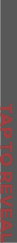 TAP TO REVEAL