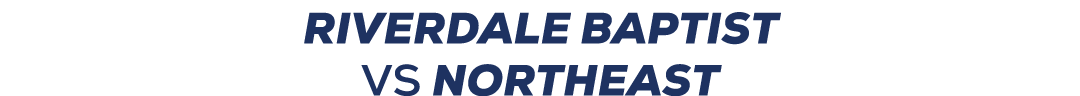 Riverdale Baptist VS Northeast 