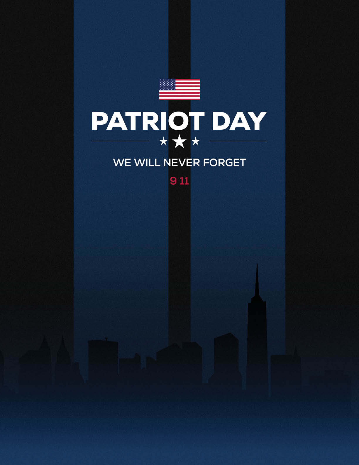 A dark city skyline with two vertical black stripes in the background, an American flag above the bold text “Patriot Day," and the phrases "We will never forget" and "9 11" below. Description generated by AI