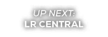 UP NEXT: lr central