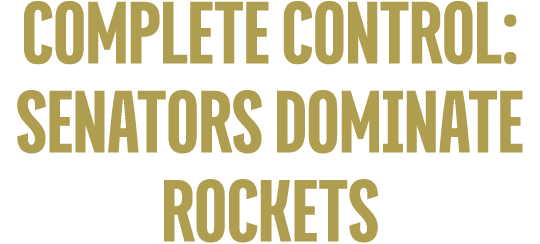Complete Control: Senators dominate rockets