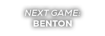 next game: benton
