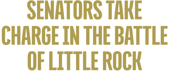 Senators Take charge in the Battle of Little Rock 