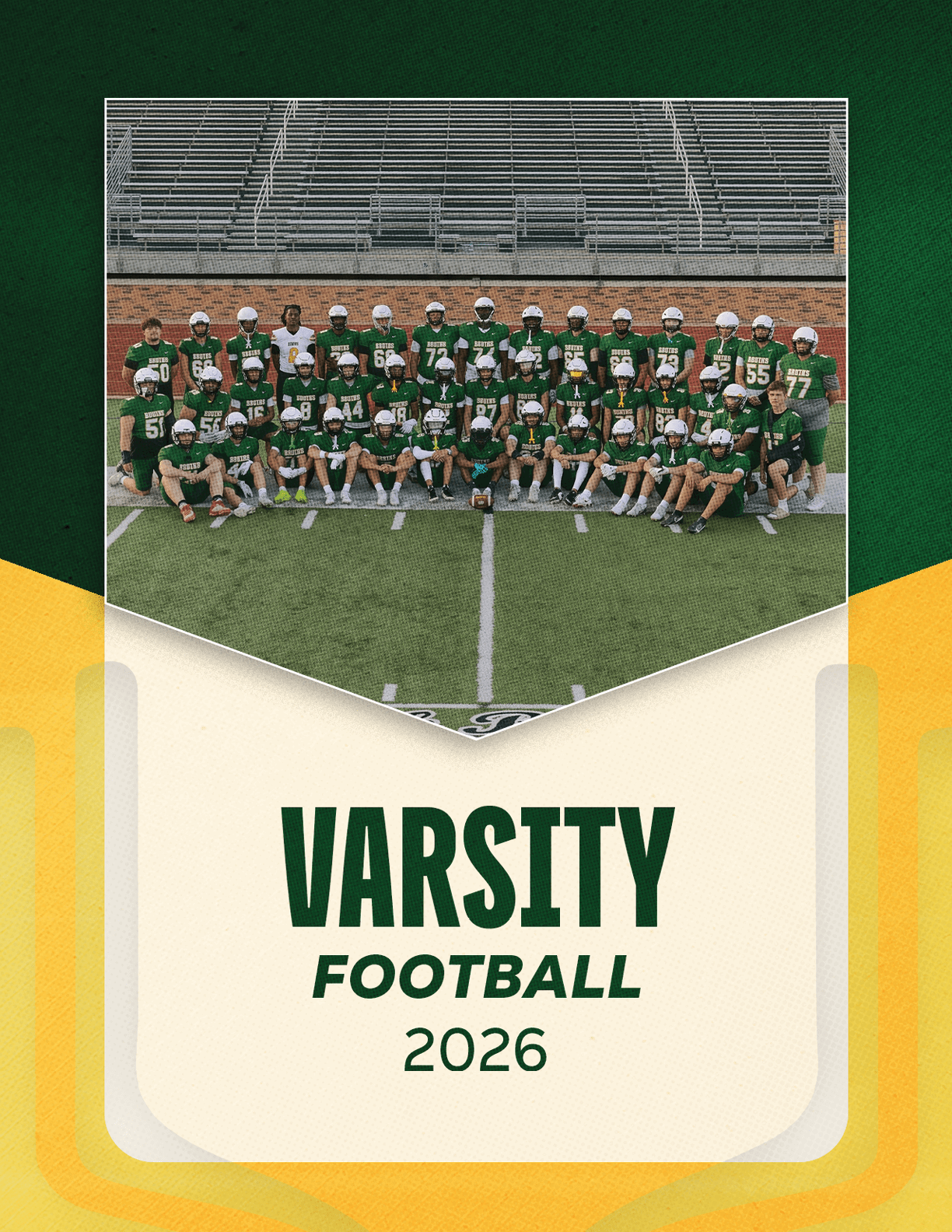 A group of people wearing green and white football uniforms pose together on a football field with empty bleachers in the background above the text reading Varsity Football 2026. Description generated by AI