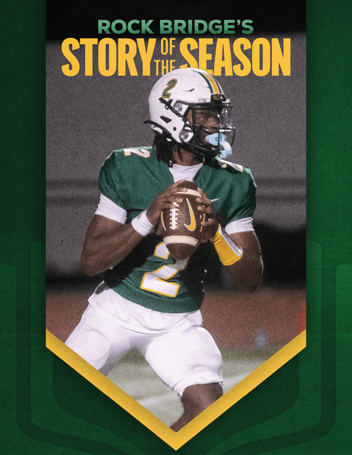 A person wearing a green and white football uniform with the number 2 is holding a football and preparing to throw it on a field under stadium lights with the text “Rock Bridge's Story of the Season" above. Description generated by AI