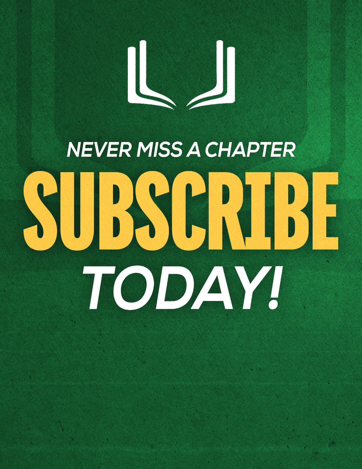 A purple and red sign that says “Never Miss a Chapter Subscribe Today!". Description generated by AI