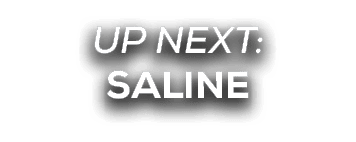 UP NEXT: Saline