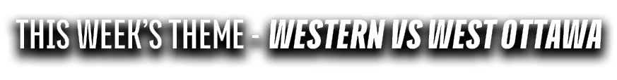 THIS WEEK’S THEME western vs west ottawa
