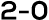 2 0