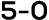 5 0