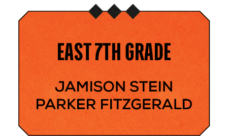 Jamison Stein Parker Fitzgerald ,east 7th grad